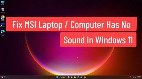 Fix Msi Laptop Computer Has No Sound In Windows 11 Fix Sound