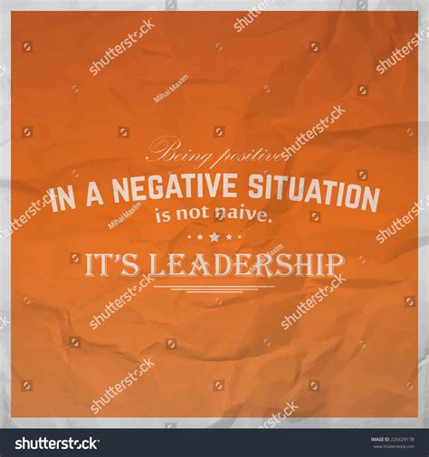 Being Positive In A Negative Situation Is Not Naive It Is