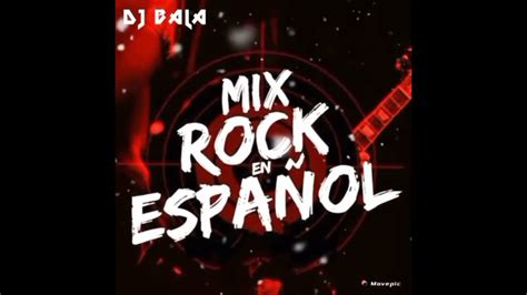 Mix Rock En Español Dj Bala Youtube