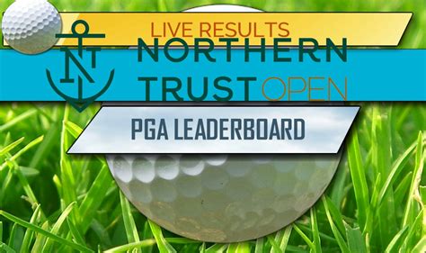 Registration on or use of this site constitu. Northern Trust Open Leaderboard: PGA Leaderboard FedEx Cup