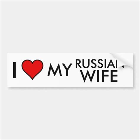I Love My Russian Wife Bumber Sticker Zazzle