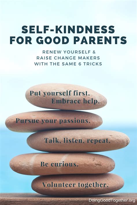 Self Kindness For Good Parents Renew Yourself With 6 Big Hearted