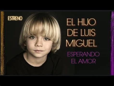 Hijo De Luis Miguel Cantando Youtube