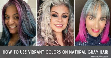 Add Temporary Colors To Your Natural Gray Hair While Going Gray