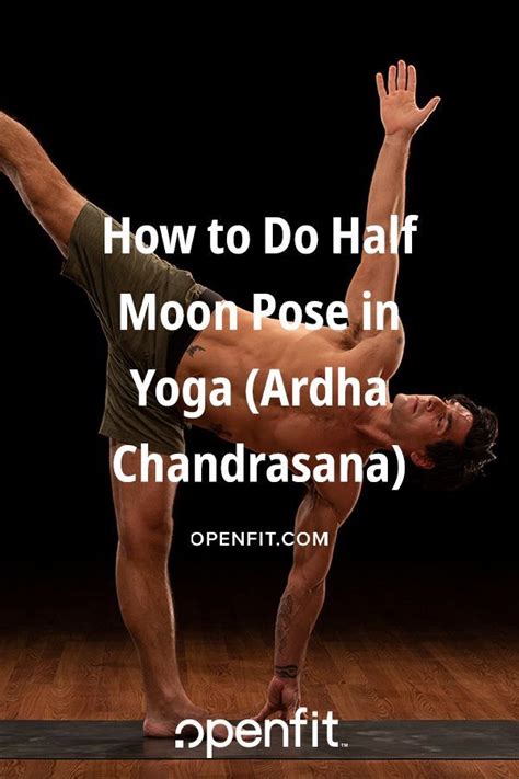Strength and courage fill my body cells! How to Do Half Moon Pose in Yoga (Ardha Chandrasana ...