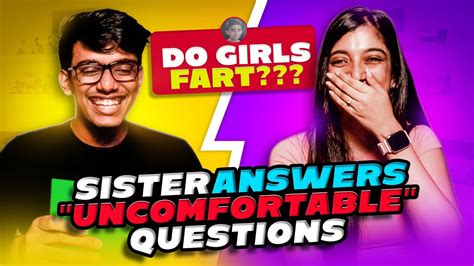 Sister Answers Uncomfortable Questions Guys Are Too Afraid To Ask
