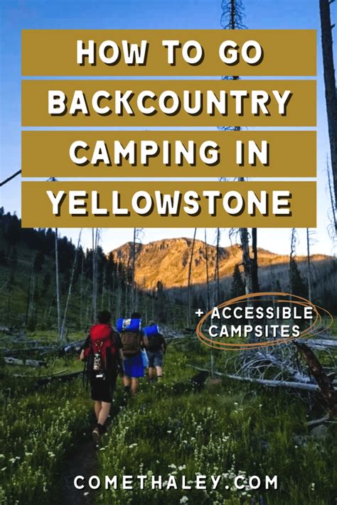 How To Go Backcountry Camping In Yellowstone Accessible Campsites