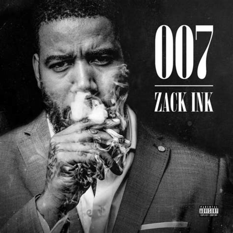 Zack Ink 007 Lyrics And Tracklist Genius