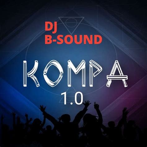 Kompa Mixtape 10 By Dj B Sound Listen On Audiomack