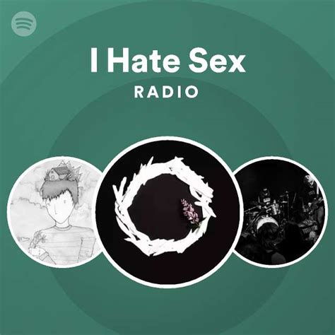 I Hate Sex Spotify Listen Free