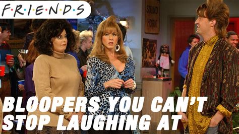 Friends Bloopers That Will Make You Laugh Friends Youtube