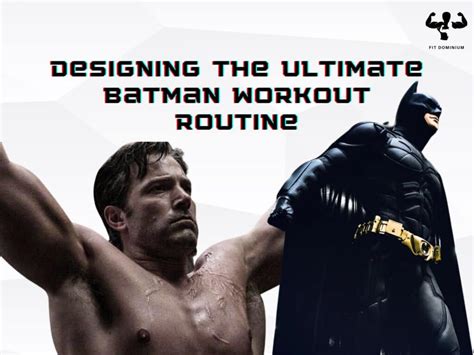 Designing The Ultimate Batman Workout Routine Fitdominium