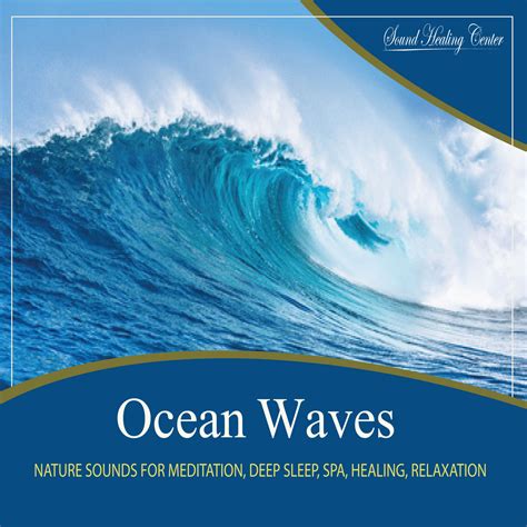 Ocean Waves Natural Music With Nature Sounds For Meditation Deep Sleep Spa Healing