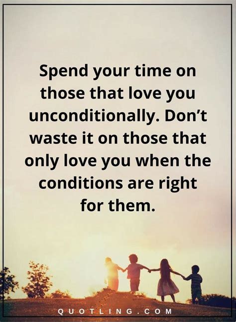 Relationship Quotes Spend Your Time On Those That Love You
