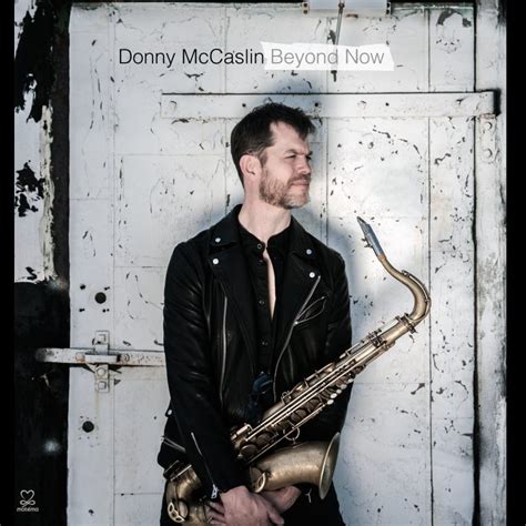 Donny Mccaslin Releases Beyond Now Featuring Tim Lefebvre No Treble
