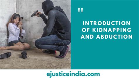 Introduction Of Kidnapping And Abduction E Justice India