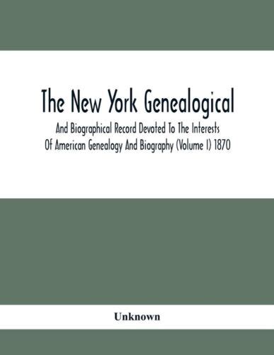 The New York Genealogical And Biographical Record Devoted To The