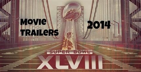 Movie Freak 77 Super Bowl Movie Trailers 2014