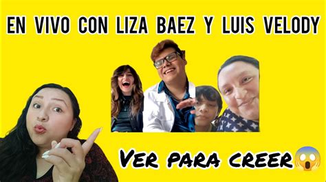 En Vivo Con Los Youtubers Liza Baez Y Luis Velody Youtube