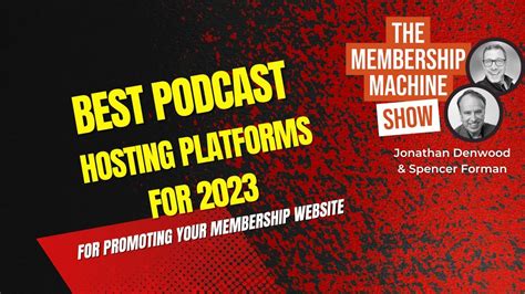 Best Podcast Hosting Platforms For 2023 For Promoting Your Membership