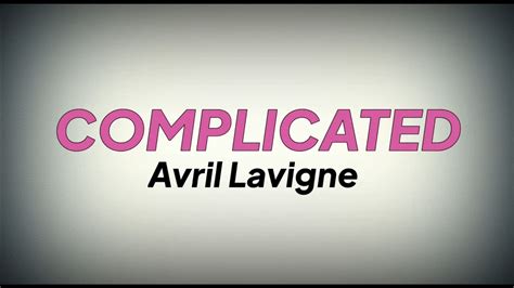 Complicated Avril Lavigne Lyrics Youtube