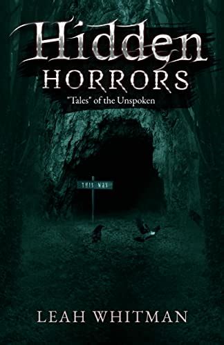 Hidden Horrors Tales Of The Unspoken By Leah Whitman Goodreads
