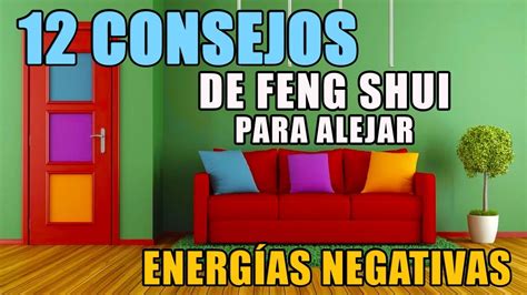 Consejos Del Feng Shui Para Alejar Las Malas Energ As De Casa Youtube