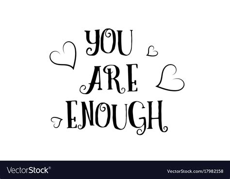 35 you are enough quotes. You are enough love quote logo greeting card Vector Image