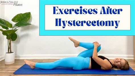 Exercises After Hysterectomy Hysterectomy Exercises After Surgery