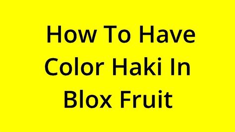 SOLVED HOW TO HAVE COLOR HAKI IN BLOX FRUIT YouTube