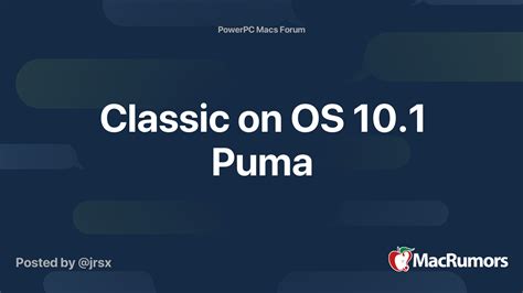 Classic On Os 101 Puma Macrumors Forums