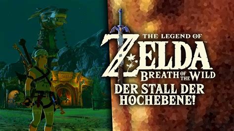 The Legend Of Zelda Breath Of The Wild 81 🍃 Der Stall Der Hochebene