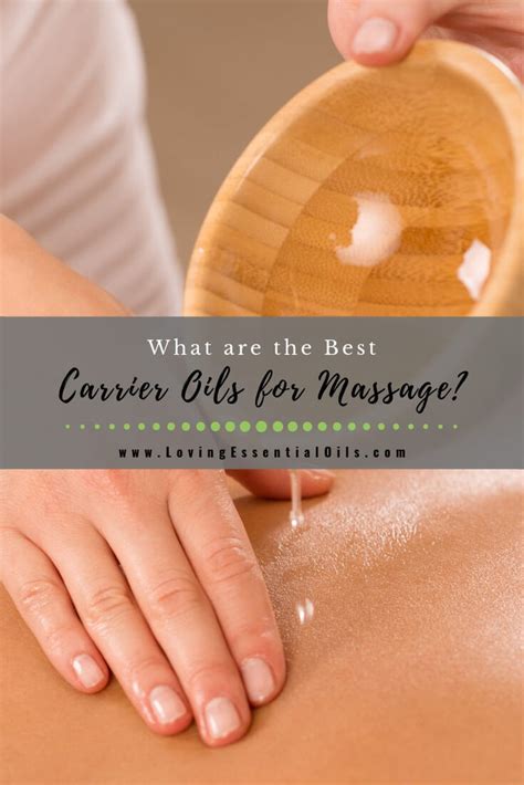 What Are The Best Carrier Oils For Massage Loving Essential Oils