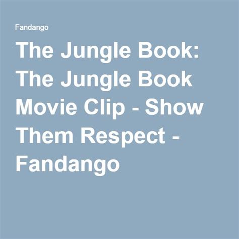 the jungle book movie clip show them respect jungle book jungle book movie movie clip