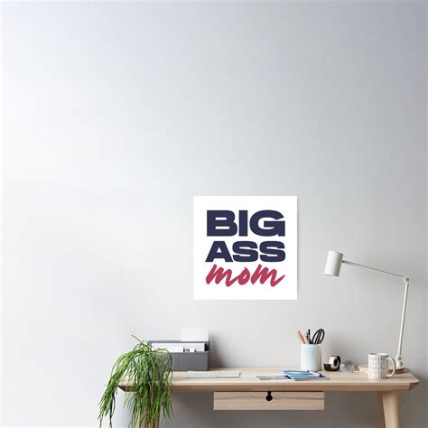 Big Ass Mom Big Ass Mexican Poster By Graphic Genie Redbubble