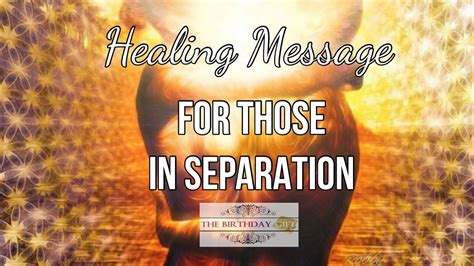 Healing Message For Those In Separation Youtube