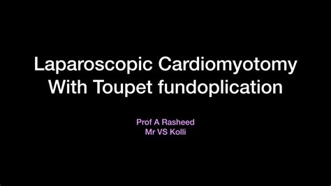 Laparoscopic Cardiomyotomy With Toupet Fundoplication Youtube