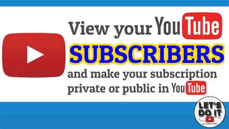 How To View Youtube Subscribers And Make Subscription Private Or Public