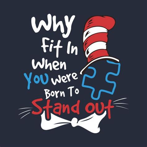 Why Fit In When You Were Born To Stand Out ~ Dr Seuss Seuss Autism Doctor Autism Awareness