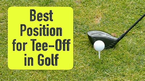 Best Position For Teeing Off In Golf Youtube