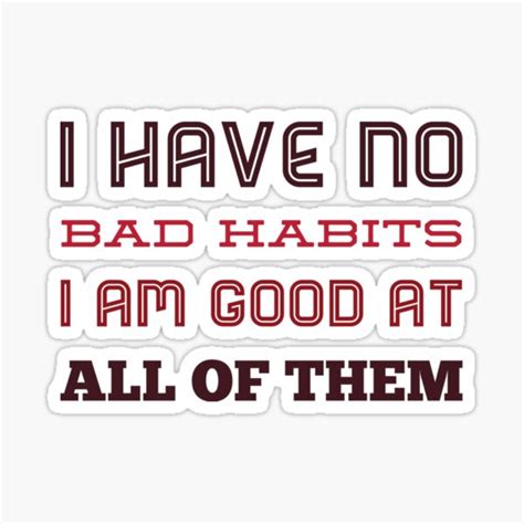 No Bad Habits Sticker For Sale By Wows E Redbubble