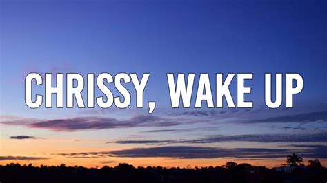 Chrissy Wake Up Lyrics From Stranger Things Chrissy Wake Up I Don