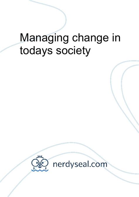 Managing Change In Todays Society 2877 Words Nerdyseal