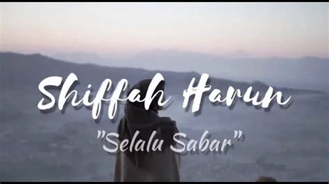 Shiffah Harun Selalu Sabar Lirik Video Youtube