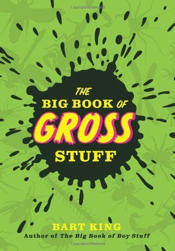 The Big Book Of Gross Stuff By Bart Kingdp