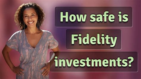 How Safe Is Fidelity Investments Youtube