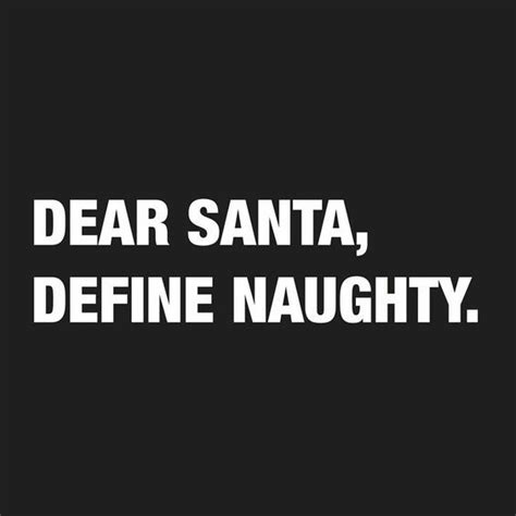 Funny Naughty Or Nice Christmas Quotes Shortquotescc