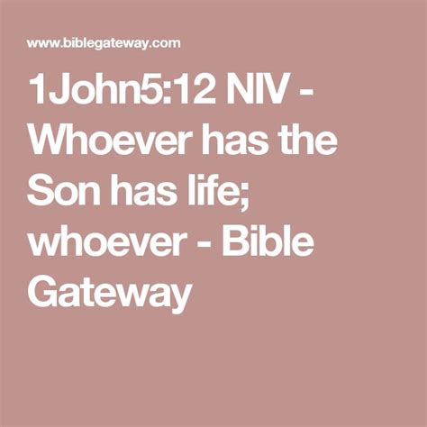 1john512 Niv Whoever Has The Son Has Life Whoever Bible Gateway