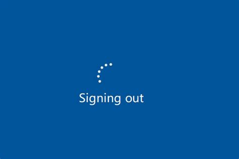 How To Fix Windows 10 Stuck On Signing Out Screen Problem Minitool