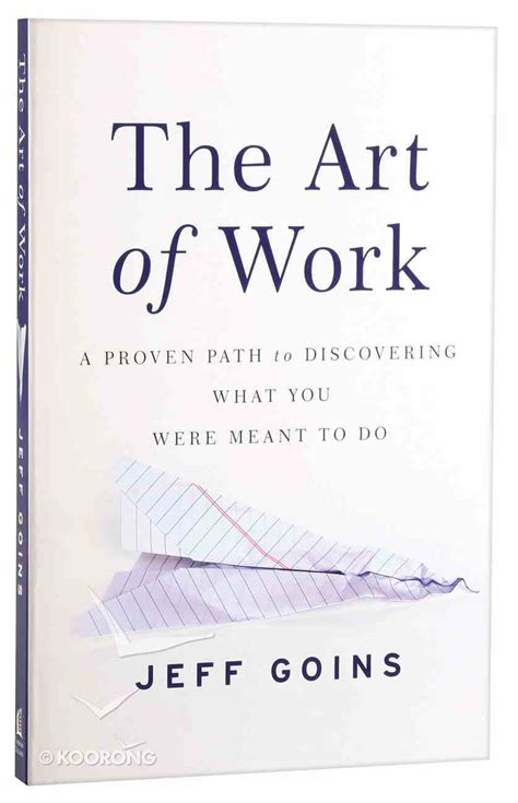 The Art Of Work By Jeff Goins Koorong